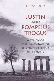 Cover of: Justin and Pompeius Trogus by Yardley, John
