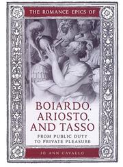 Cover of: The romance epics of Boiardo, Ariosto, and Tasso: from public duty to private pleasure