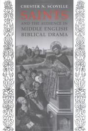 Cover of: Saints and the audience in Middle English biblical drama by Chester N. Scoville