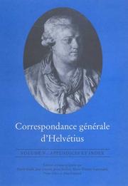Cover of: Correspondance générale d'Helvétius, Volume V: Appendices et Index (University of Toronto Romance Series)