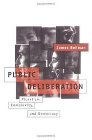 Cover of: Public Deliberation: Pluralism, Complexity, and Democracy (Studies in Contemporary German Social Thought)