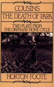 Cover of: Cousins ; and, The death of Papa: the final two plays of The orphans' home cycle