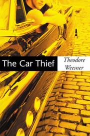Cover of: The car thief by Theodore Weesner