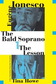 Cover of: The Bald Soprano and The Lesson: Two Plays -- A New Translation