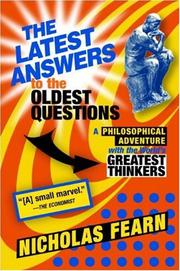 Cover of: The Latest Answers to the Oldest Questions | Nicholas Fearn
