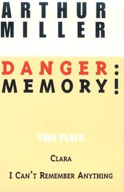 Cover of: Danger: Memory!: Two Plays by Arthur Miller