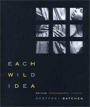 Cover of: Each Wild Idea: Writing, Photography, History