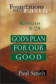 Cover of: God's Plan for Our Good: Romans 8:28 (Foundations of the Faith: Romans 8: 28) by Paul Smith