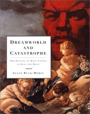 Cover of: Dreamworld and Catastrophe by Susan Buck-Morss