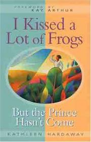 Cover of: I Kissed a Lot of Frogs by Kathleen Hardaway