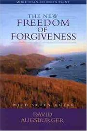 Cover of: The new freedom of forgiveness by David W. Augsburger