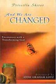 Cover of: And We Are Changed: Encounters with a Transforming God