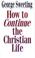 Cover of: How to continue the Christian life