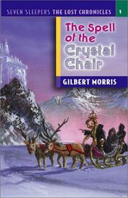 Cover of: The Spell of the Crystal Chair: Seven Sleepers--The Lost Chronicles #1