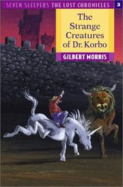 Cover of: The Strange Creatures of Dr. Korbo (Seven Sleepers--The Lost Chronicles #3)