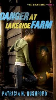 Cover of: Danger at Lakeside Farm (Max & Me Mysteries) by Patricia H. Rushford