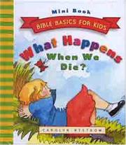 Cover of: What Happens When We Die? (Bible Basics for Kids - MINI)