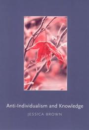 Cover of: Anti-Individualism and Knowledge (Contemporary Philosophical Monographs) by Jessica Brown