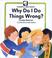 Cover of: Why Do I Do Things Wrong? (Childrens Bible Basics)