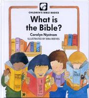Cover of: What Is The Bible? (Childrens Bible Basics) by Carolyn Nystrom