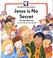 Cover of: Jesus Is No Secret (Childrens Bible Basics)