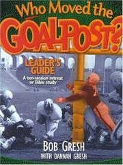 Cover of: Who Moved the Goal Post? Leader's Guide (Just for Men!)