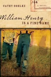 Cover of: William Henry is a Fine Name by Cathy Gohlke