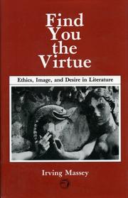 Cover of: Find you the virtue: ethics, image, and desire in literature