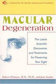 Macular degeneration by Robert D'Amato, Robert D'Amato M.D. Ph.D., Joan Snyder, M.D., Ph.D. Robert D'Amato