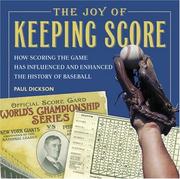 Cover of: The Joy of Keeping Score: How Scoring the Game Has Influenced and Enhanced the History of Baseball