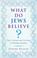 Cover of: What Do Jews Believe?