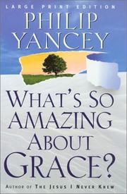 Cover of: What's So Amazing About Grace? by Philip Yancey, Philip Yancey