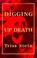 Cover of: Digging up death