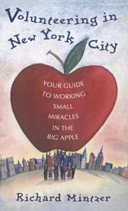 Cover of: Volunteering in New York City: your guide to working small miracles in the Big Apple