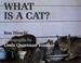 Cover of: What Is a Cat?