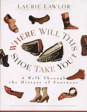 Cover of: Where will this shoe take you?: a walk through the history of footwear