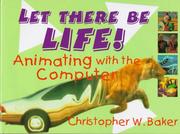 Cover of: Let there be life! by Christopher W. Baker