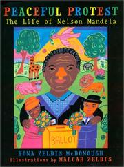 Cover of: Peaceful protest: the life of Nelson Mandela