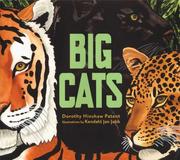 Big Cats by Dorothy Hinshaw Patent