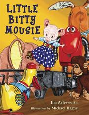 Cover of: Little Bitty Mousie by Jim Aylesworth