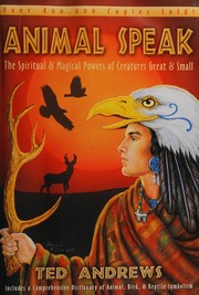 Cover of: Animal-speak: the spiritual & magical powers of creatures great & small