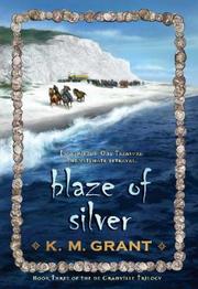 Cover of: Blaze of Silver by K. M. Grant