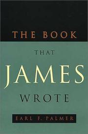 Cover of: The book that James wrote by Earl F. Palmer, Earl F. Palmer