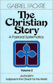 Cover of: The Christian Story (Vol 2): Authority: Scripture in the Church for the World (Pastoral Systematics)