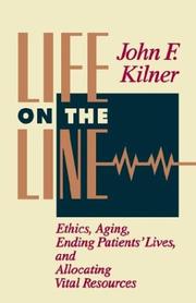 Cover of: Life on the line: ethics, aging, ending patients' lives, and allocating vital resources
