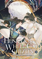 Cover of: The Husky & His White Cat Shizun: Erha He Ta De Bai Mao Shizun Vol. 1