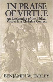 Cover of: In praise of virtue: an exploration of the biblical virtues in a Christian context