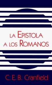 Cover of: La Epistola a los Romanos by C. E. B. Cranfield, C. E. B. Cranfield