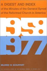 Cover of: A digest and index of the minutes of the General Synod of the Reformed Church in America, 1958-1977
