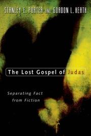 Cover of: The Lost Gospel of Judas by Stanley E. Porter, Gordon L. Heath